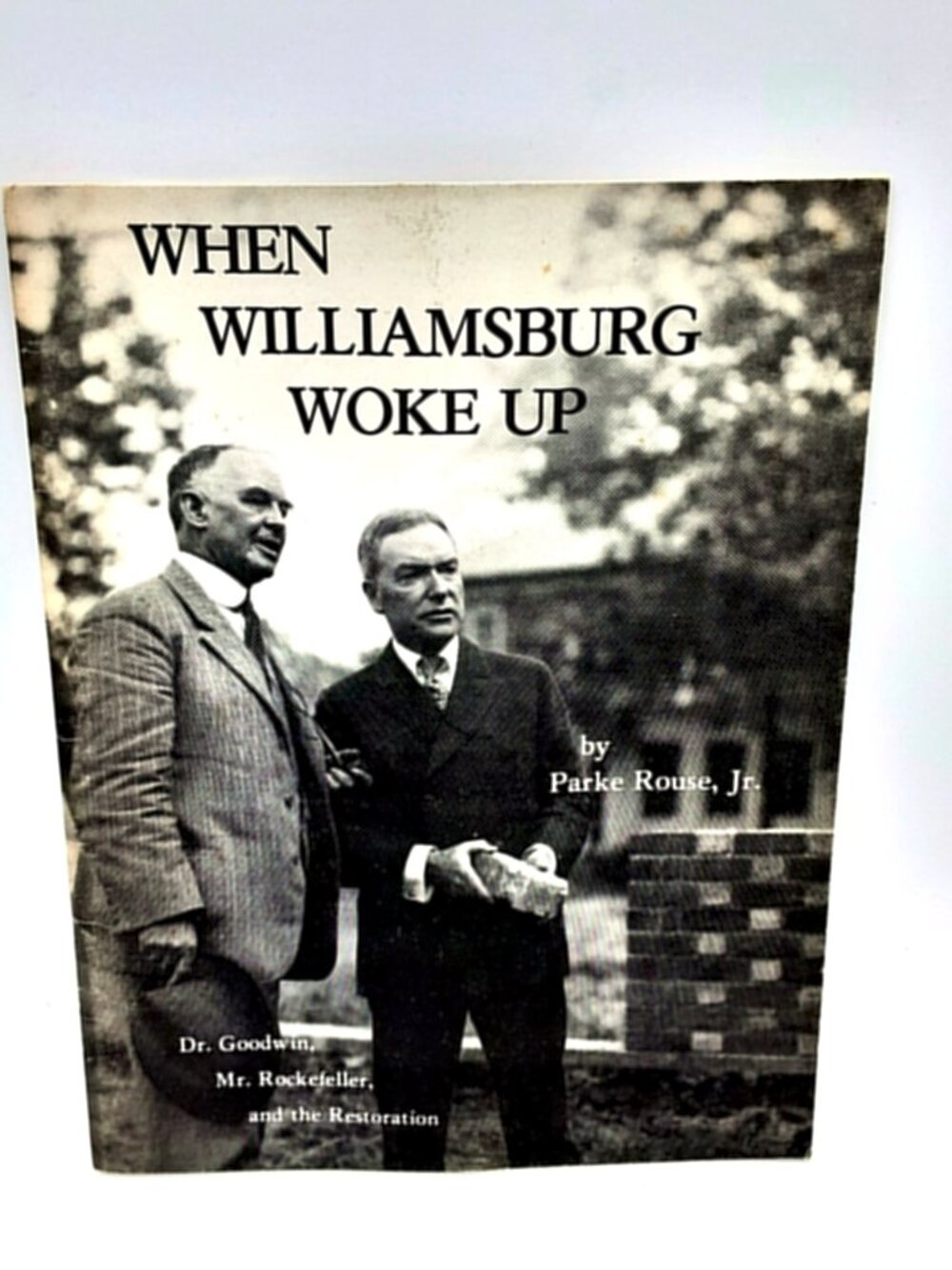 When Williamsburg Woke Up PARKE ROUSE 1976 PB Goodwin, Rockefeller, Restoration